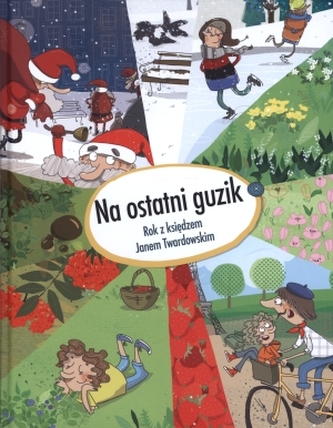 Na ostatni guzik. Rok z księdzem Janem Twardowskim