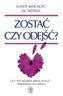 Zostać czy odejść?