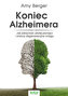 KONIEC ALZHEIMERA JAK ZATRZYMAĆ UTRATĘ PAMIĘCI I ZMIANY DEGENERACYJNE MÓZGU