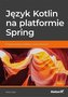 Język Kotlin na platformie Spring