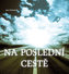 Na poslední cestě