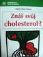 Znáš svůj cholesterol?