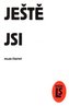 Ještě jsi