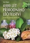 4000 let přírodního léčitelství - Úspěchy šetrné medicíny