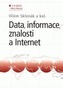 Data, informace, znalosti a Internet