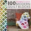 100 Modern Quilt Blocks