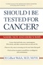 Should I Be Tested for Cancer?