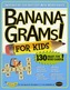 Bananagrams! For Kids