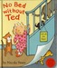 No Bed without Ted