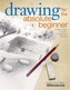 Drawing for the Absolute Beginner