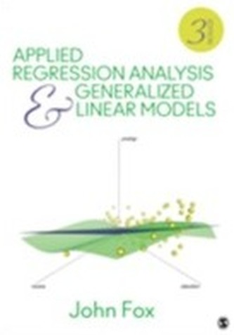 Applied Regression Analysis and Generalized Linear Models