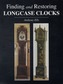 Finding and Restoring Longcase Clocks