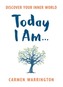 Today I Am...