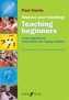 Improve Your Teaching: Teaching Beginners