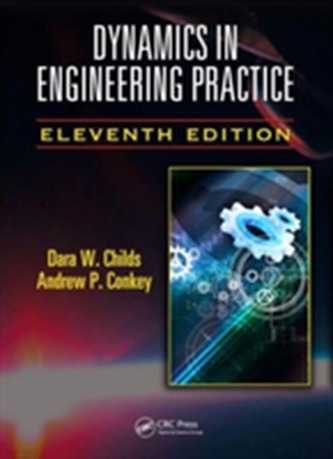 Dynamics in Engineering Practice, Eleventh Edition
