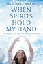 When Spirits Hold My Hand