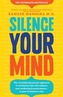 Silence Your Mind