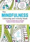 The Mindfulness Colouring and Activity Book