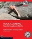 Rock Climbing: Mastering Basic Skills