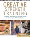 Creative Strength Training