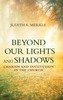 Beyond Our Lights and Shadows