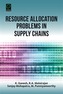 Resource Allocation Problems in Supply Chains