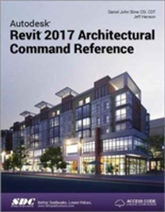 Autodesk Revit 2017 Architectural Command Reference (Including unique access code)