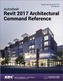 Autodesk Revit 2017 Architectural Command Reference (Including unique access code)