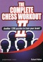 The Complete Chess Workout