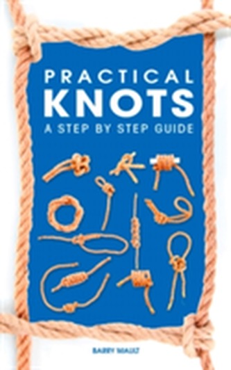 Practical Knots: A Step-by-Step Guide