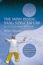 The Mind Inside Yang Style Tai Chi