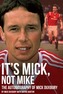 It's Mick, Not Mike