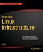 Practical Linux Infrastructure
