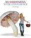 Mushrooming with Confidence