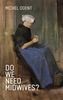 Do We Need Midwives?