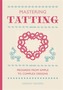 Mastering Tatting
