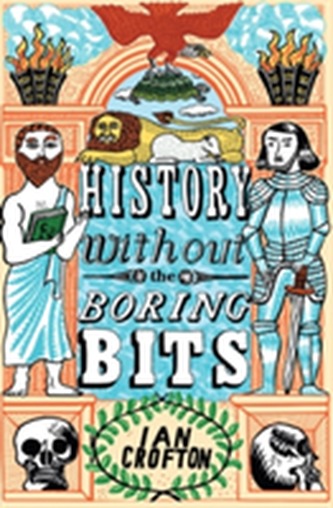 History without the Boring Bits