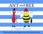 Ant and Bee