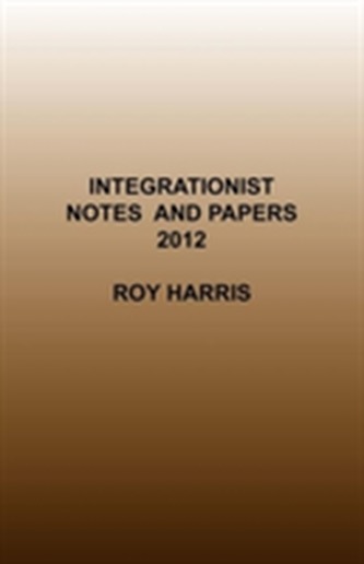 Integrationist Notes and Papers 2012