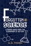 Forgotten Science