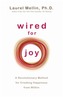 Wired for Joy