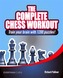 The Complete Chess Workout