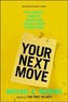 Your Next Move