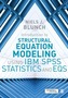 Introduction to Structural Equation Modeling Using IBM SPSS Statistics and EQS