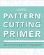 Pattern Cutting Primer