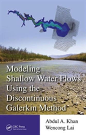 Modeling Shallow Water Flows Using the Discontinuous Galerkin Method