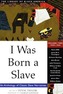 I Was Born a Slave