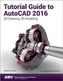 Tutorial Guide to AutoCAD 2016