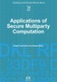 APPLICATIONS OF SECURE MULTIPARTY COMPUT