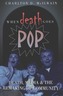 When Death Goes Pop